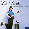 La Chérie - Viaggiando offline - Single